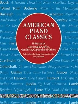 Moog synthesizers for classic analog electronic sounds American Piano Classics: 39 Works by Gottschalk, Griffes, Gershwin, Copland, and Others Moog synthesizers for classic analog electronic sounds American Piano Classics: 39 Works by Gottschalk, Griffes, Gershwin, Copland, and Others