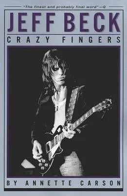 Electric guitars with distortion pedals for rock bands​ Jeff Beck: Crazy Fingers