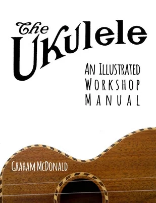 Erhu for soul - stirring Chinese melodies The Ukulele: An Illustrated Workshop Manual Erhu for soul - stirring Chinese melodies The Ukulele: An Illustrated Workshop Manual